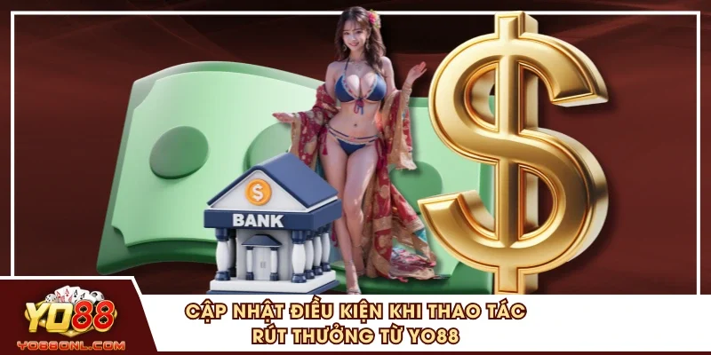 Cập nhật điều kiện khi thao tác rút thưởng từ YO88