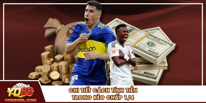 Chi tiết cách tính tiền trong kèo chấp 1/4