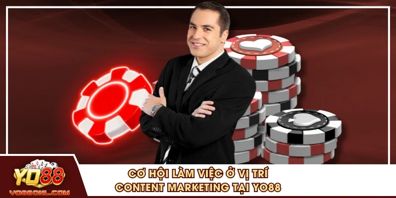 Cơ hội làm việc ở vị trí Content Marketing tại YO88