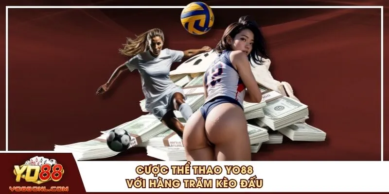 Cược thể thao YO88 với hàng trăm kèo đấu