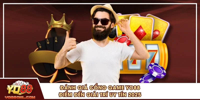 Đánh Giá YO88 - Điểm Đến Giải Trí Uy Tín Nhất Châu Á 2025