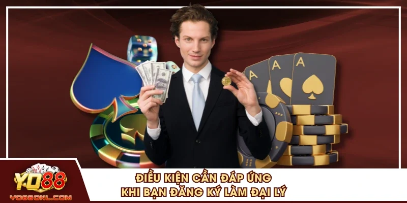 Điều kiện cần đáp ứng khi bạn đăng ký làm đại lý