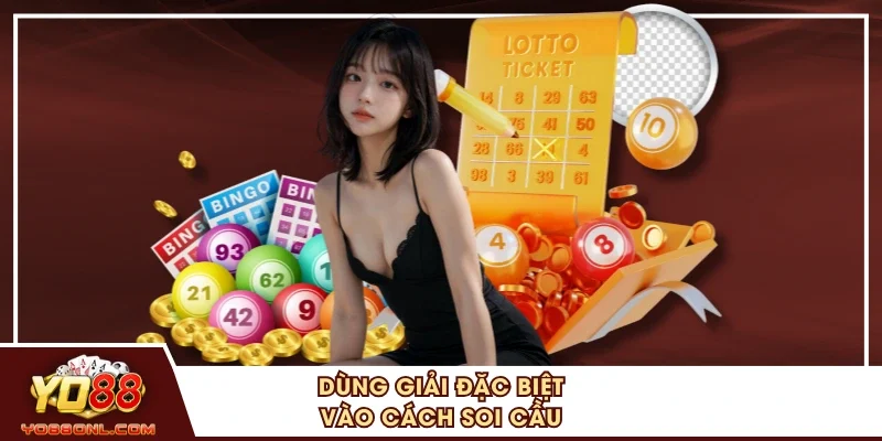 Dùng giải đặc biệt vào cách soi cầu