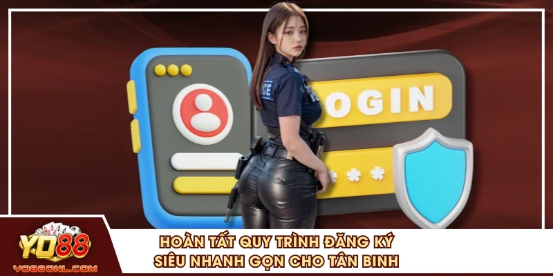 Hoàn tất quy trình đăng ký siêu nhanh gọn cho tân binh