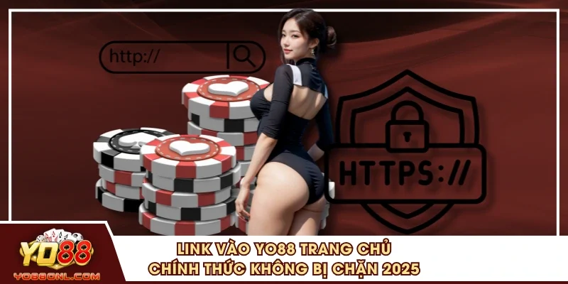 Link Vào YO88 Trang Chủ Chính Thức Không Bị Chặn 2025