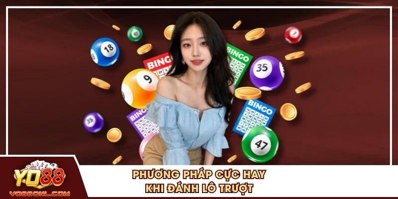Phương pháp cực hay khi đánh lô trượt