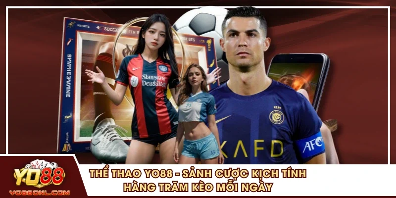Thể Thao YO88 - Sảnh Cược Kịch Tính Hàng Trăm Kèo Mỗi Ngày