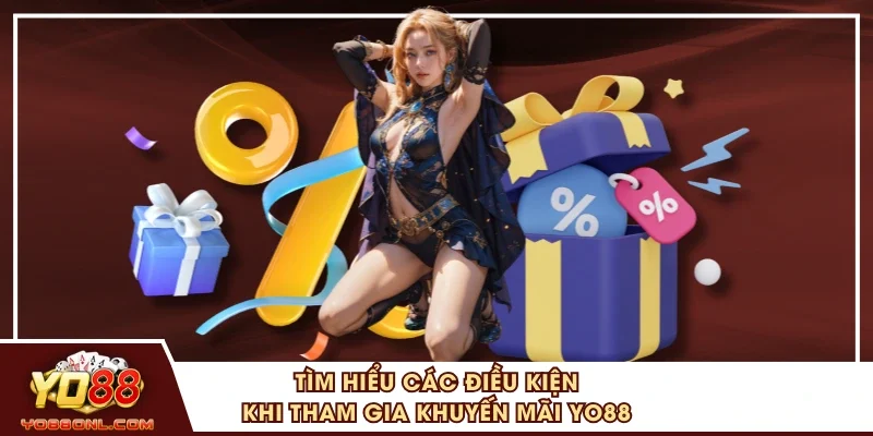 Tìm hiểu các điều kiện khi tham gia khuyến mãi YO88
