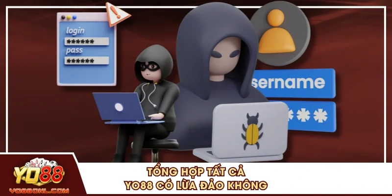 Tổng hợp tất cả YO88 có lừa đảo không
