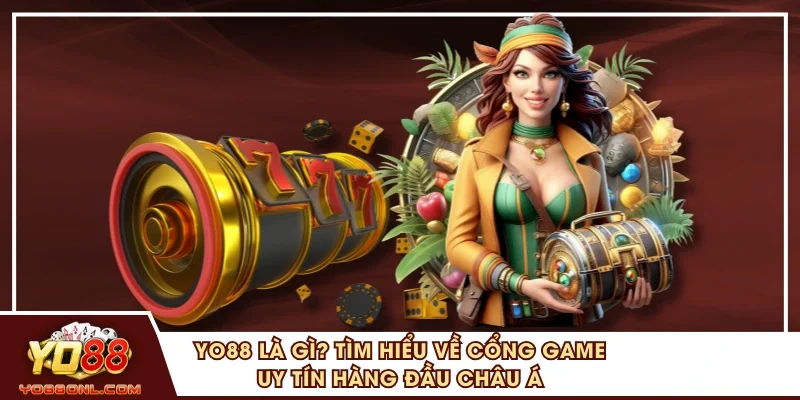 YO88 Là Gì? Tìm Hiểu Về Cổng Game Uy Tín Hàng Đầu Châu Á